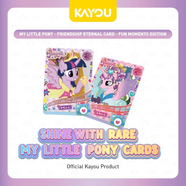 KAYOU MY LITTLE PONY FRIENDSHIP ETERNAL CARD FUN MOMENTS EDITION